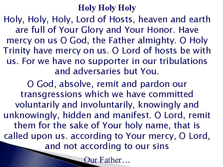 Holy Holy, Lord of Hosts, heaven and earth are full of Your Glory and