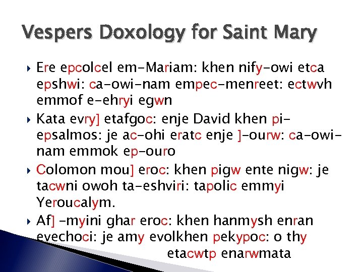 Vespers Doxology for Saint Mary Ere epcolcel em-Mariam: khen nify-owi etca epshwi: ca-owi-nam empec-menreet: