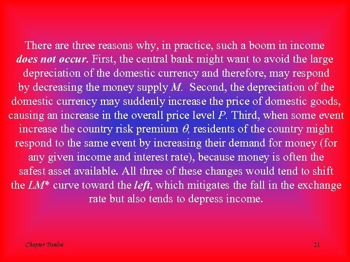 There are three reasons why, in practice, such a boom in income does not