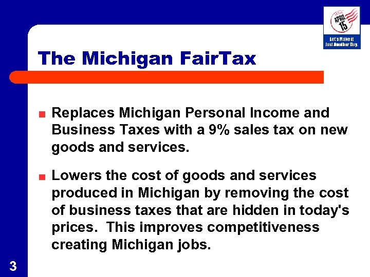 The Michigan Fair. Tax Replaces Michigan Personal Income and Business Taxes with a 9%