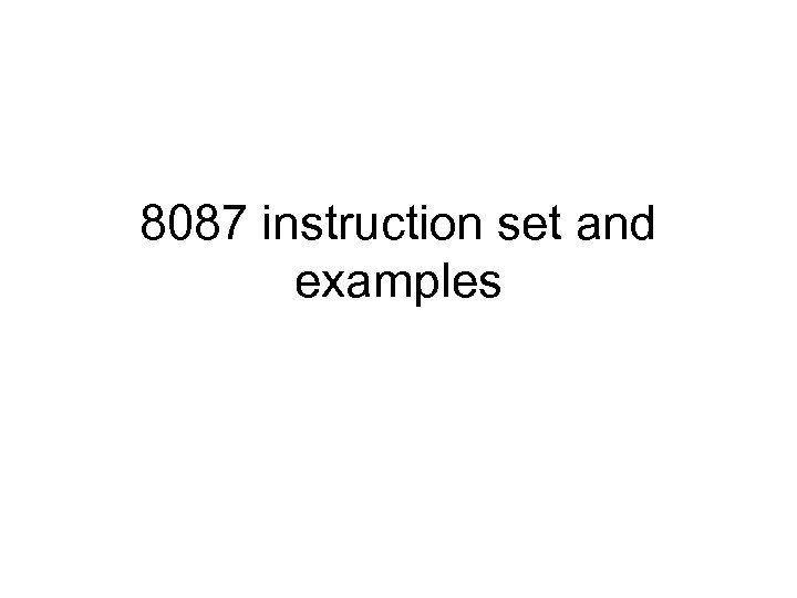 8087 instruction set and examples 