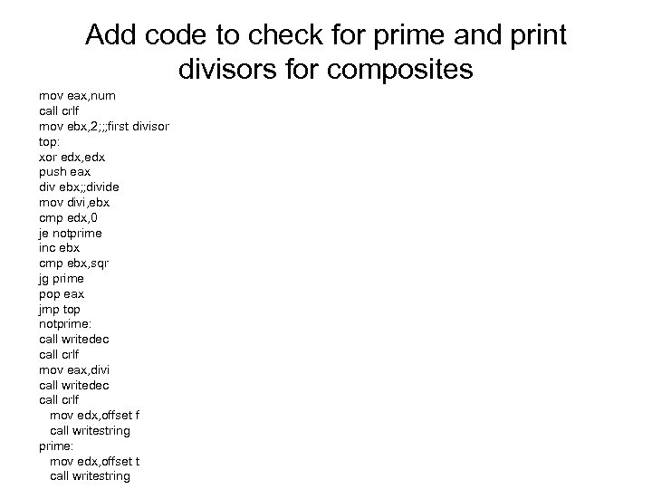 Add code to check for prime and print divisors for composites mov eax, num