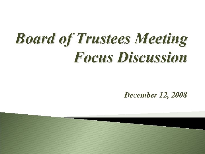 Board of Trustees Meeting Focus Discussion December 12, 2008 