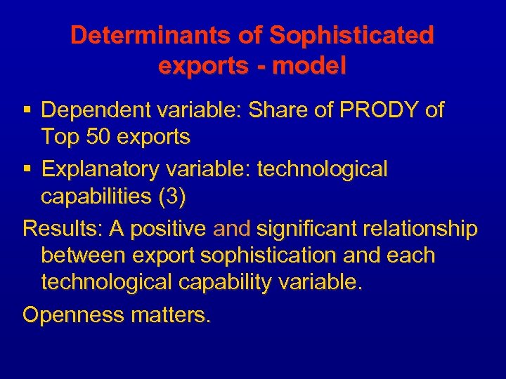 Determinants of Sophisticated exports - model § Dependent variable: Share of PRODY of Top
