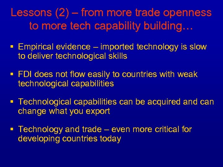 Lessons (2) – from more trade openness to more tech capability building… § Empirical