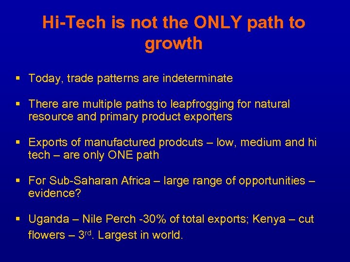 Hi-Tech is not the ONLY path to growth § Today, trade patterns are indeterminate