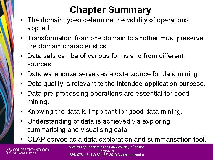 Chapter Summary • The domain types determine the validity of operations applied. • Transformation