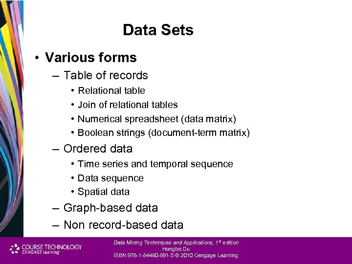 Data Sets • Various forms – Table of records • • Relational table Join