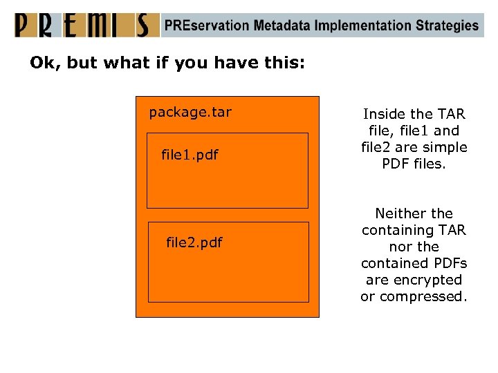 Ok, but what if you have this: package. tar file 1. pdf file 2.