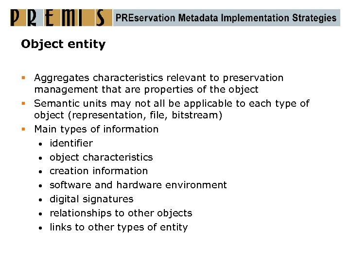 Object entity § Aggregates characteristics relevant to preservation management that are properties of the