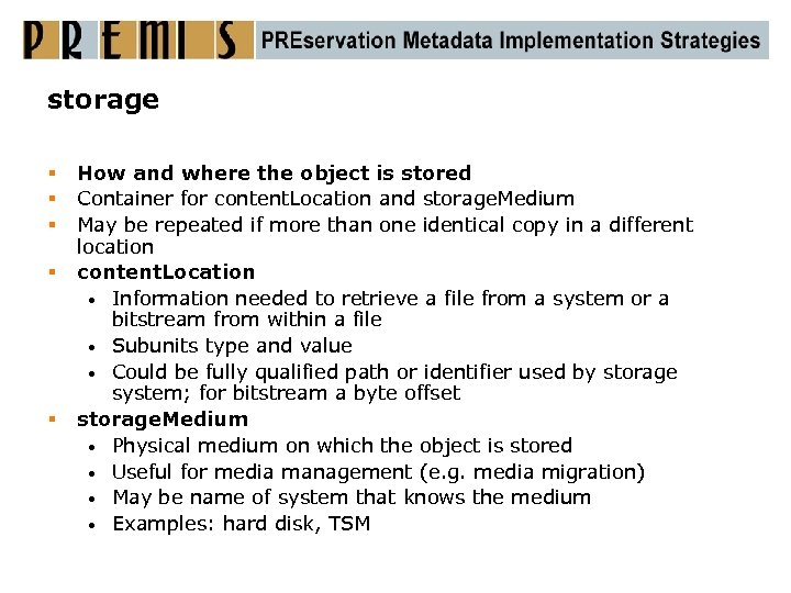 storage § § § How and where the object is stored Container for content.