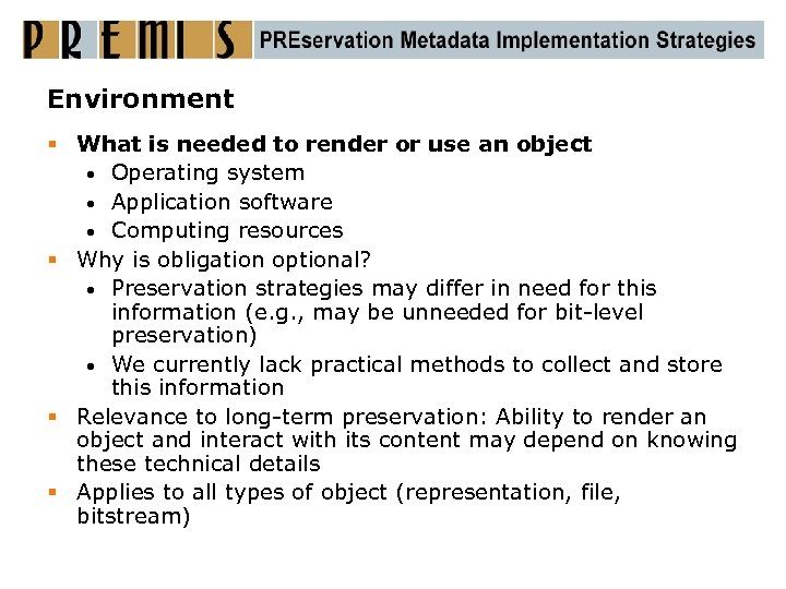 Environment § What is needed to render or use an object • Operating system