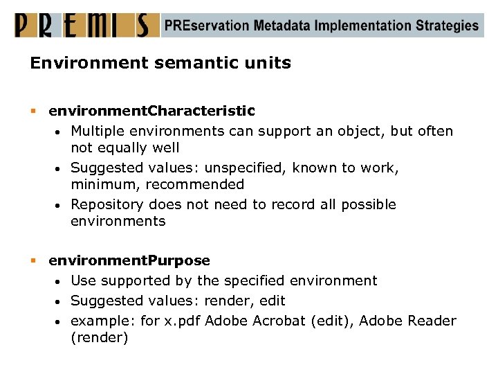 Environment semantic units § environment. Characteristic • Multiple environments can support an object, but