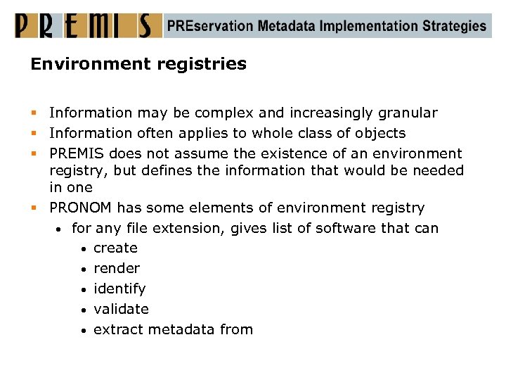 Environment registries § Information may be complex and increasingly granular § Information often applies