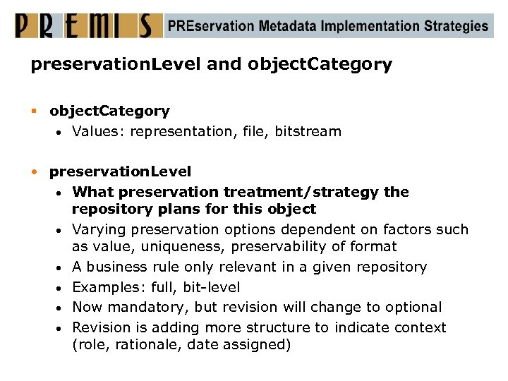 preservation. Level and object. Category § object. Category • Values: representation, file, bitstream •