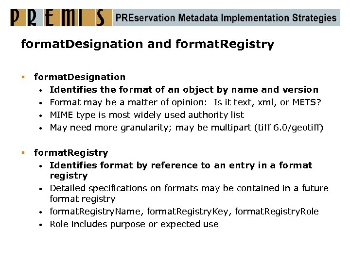 format. Designation and format. Registry § format. Designation • Identifies the format of an