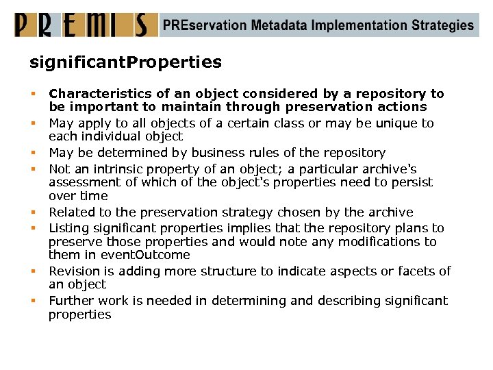 significant. Properties § § § § Characteristics of an object considered by a repository