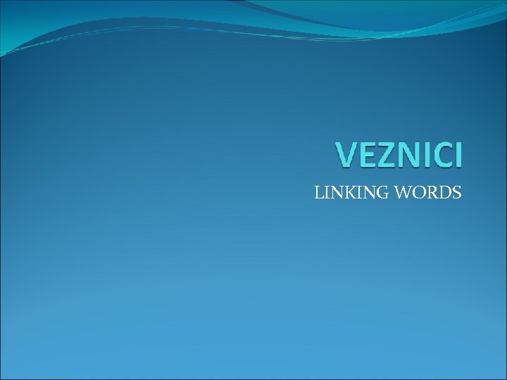 LINKING WORDS 