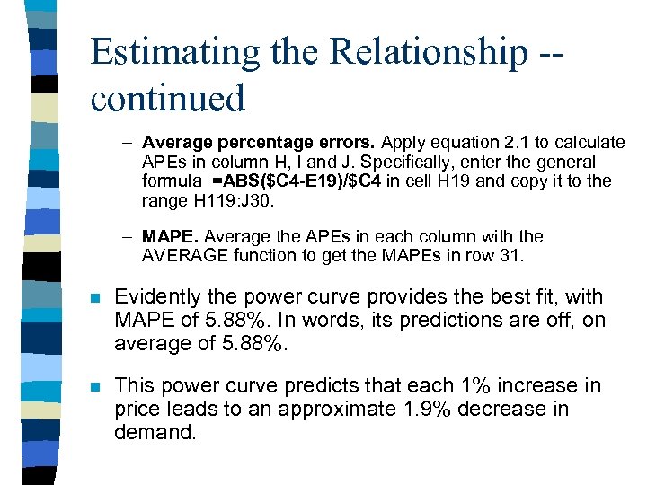 Estimating the Relationship -continued – Average percentage errors. Apply equation 2. 1 to calculate