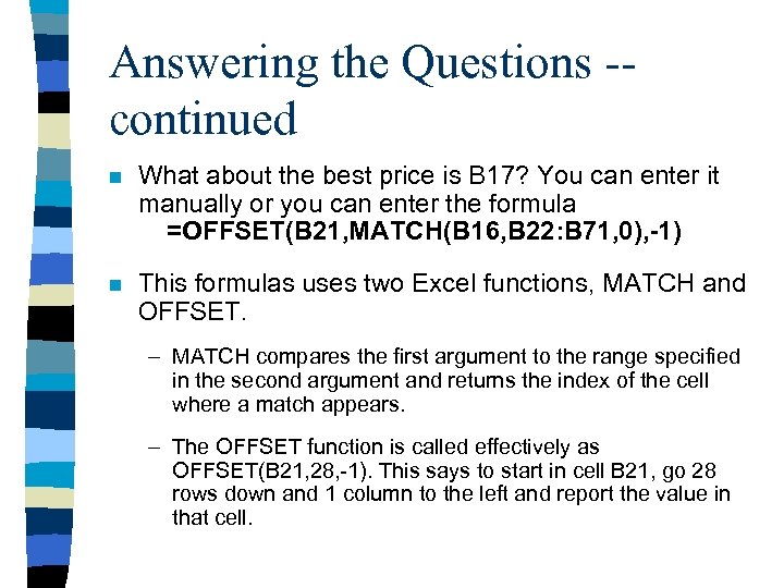 Answering the Questions -continued n What about the best price is B 17? You