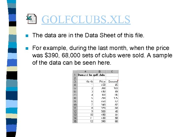 GOLFCLUBS. XLS n The data are in the Data Sheet of this file. n