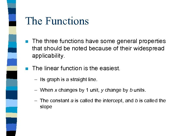 The Functions n The three functions have some general properties that should be noted