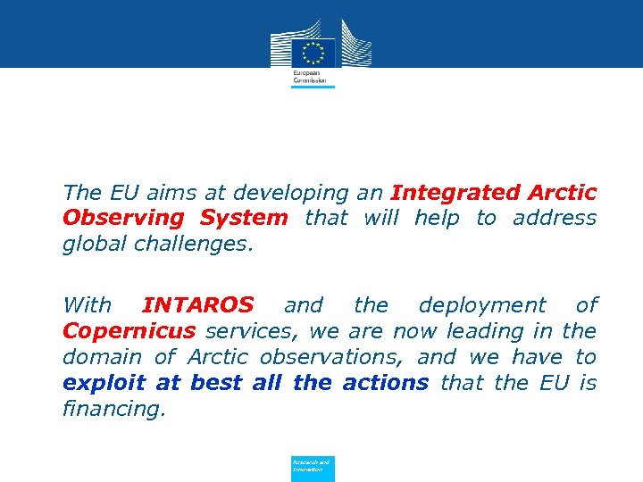  • The EU aims at developing an Integrated Arctic Observing System that will