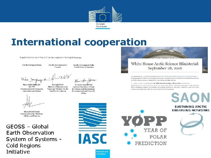 International cooperation GEOSS – Global Earth Observation System of Systems Cold Regions Initiative Policy