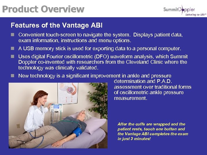 Product Overview Features of the Vantage ABI n Convenient touch-screen to navigate the system.