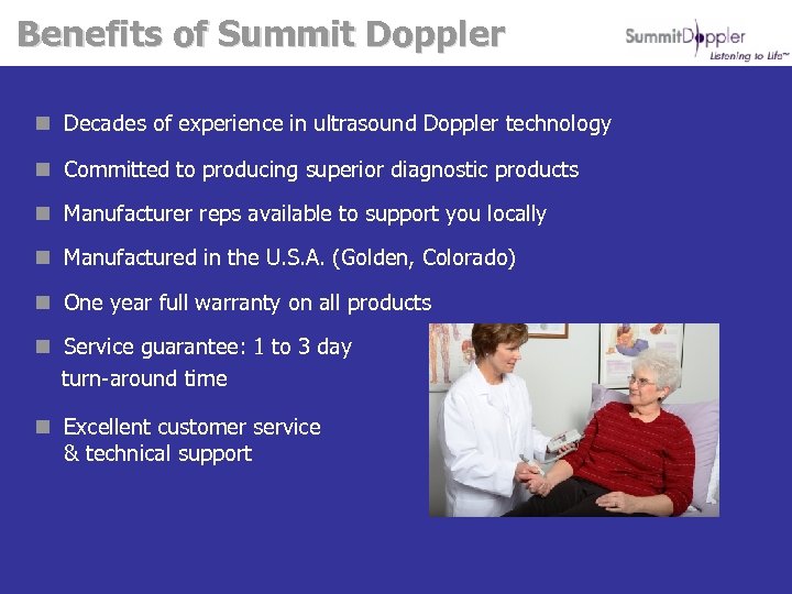 Benefits of Summit Doppler n Decades of experience in ultrasound Doppler technology n Committed