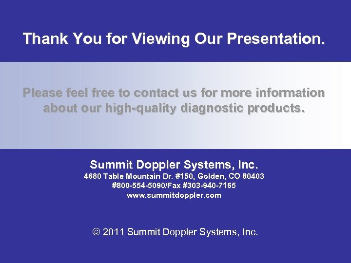 Thank You for Viewing Our Presentation. Please feel free to contact us for more