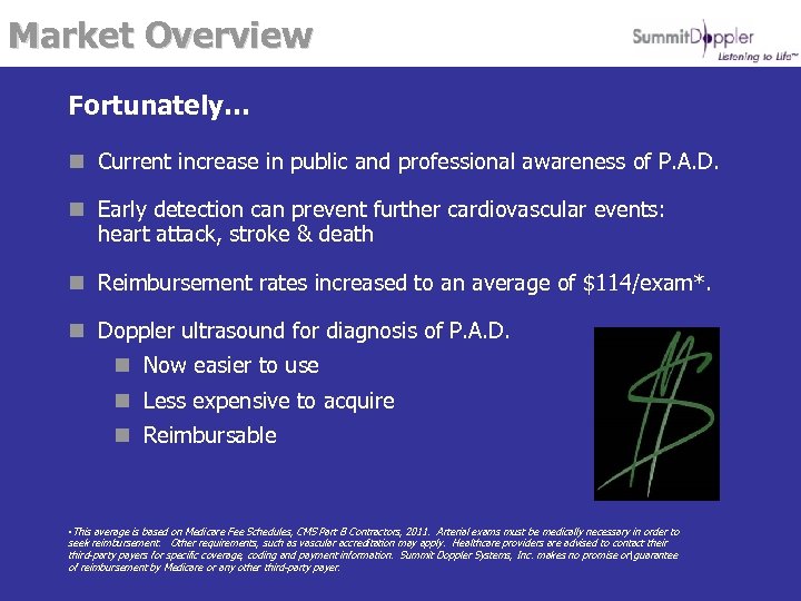 Market Overview Fortunately… n Current increase in public and professional awareness of P. A.