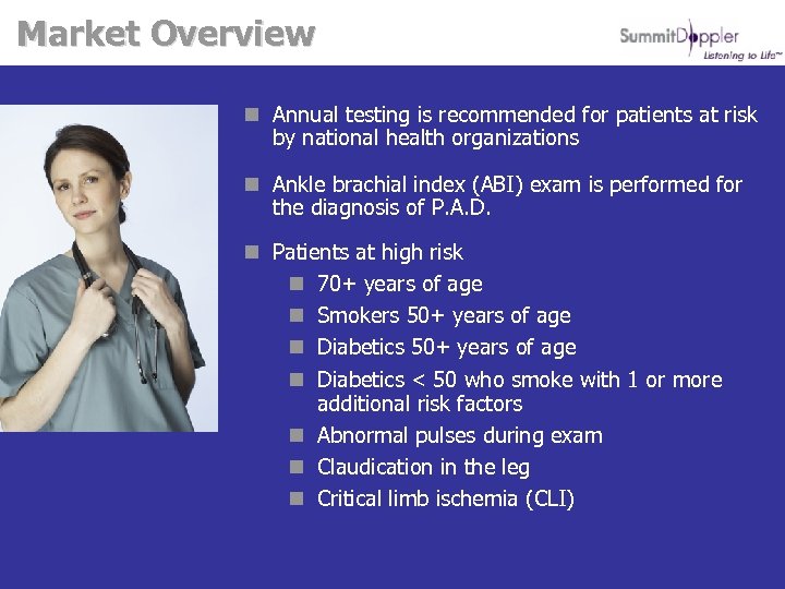 Market Overview n Annual testing is recommended for patients at risk by national health