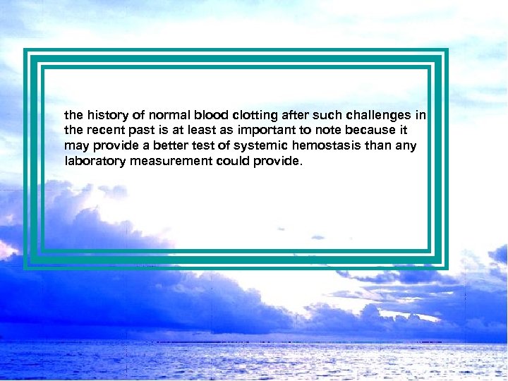 the history of normal blood clotting after such challenges in the recent past is