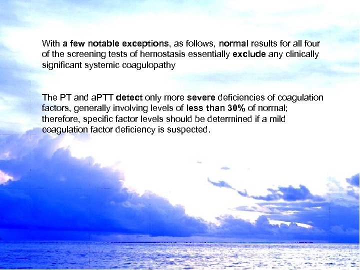 With a few notable exceptions, as follows, normal results for all four of the