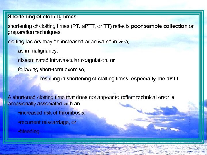 Shortening of clotting times shortening of clotting times (PT, a. PTT, or TT) reflects