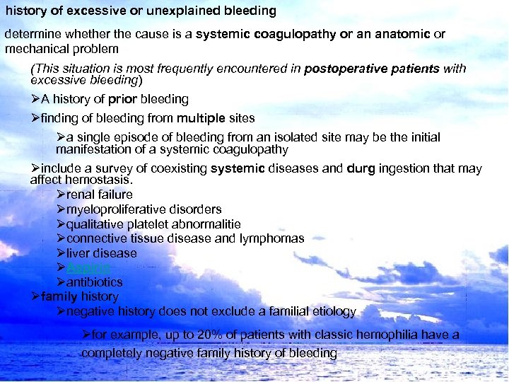 history of excessive or unexplained bleeding determine whether the cause is a systemic coagulopathy