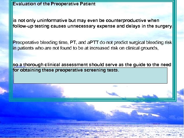 Evaluation of the Preoperative Patient is not only uninformative but may even be counterproductive