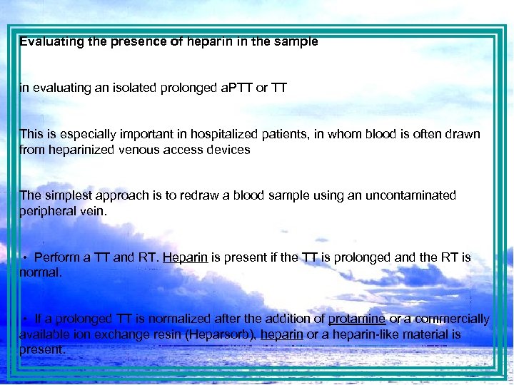 Evaluating the presence of heparin in the sample in evaluating an isolated prolonged a.