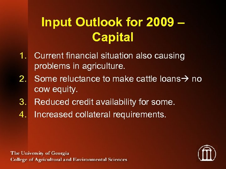 Input Outlook for 2009 – Capital 1. Current financial situation also causing problems in