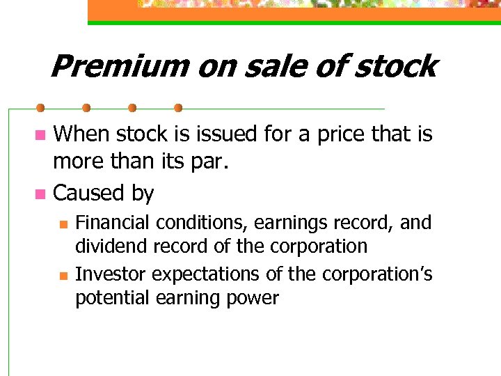 Premium on sale of stock When stock is issued for a price that is