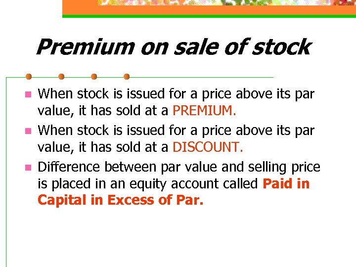 Premium on sale of stock n n n When stock is issued for a