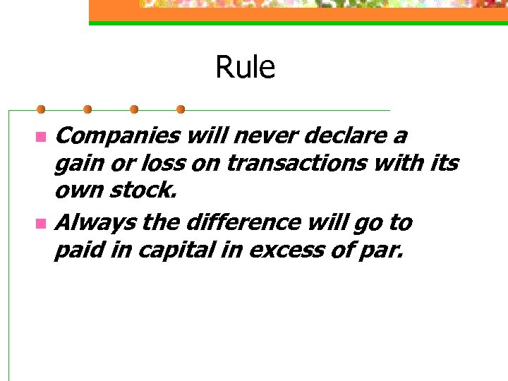 Rule Companies will never declare a gain or loss on transactions with its own