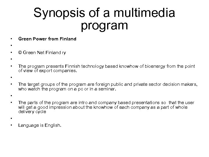 Synopsis of a multimedia program • • • Green Power from Finland © Green