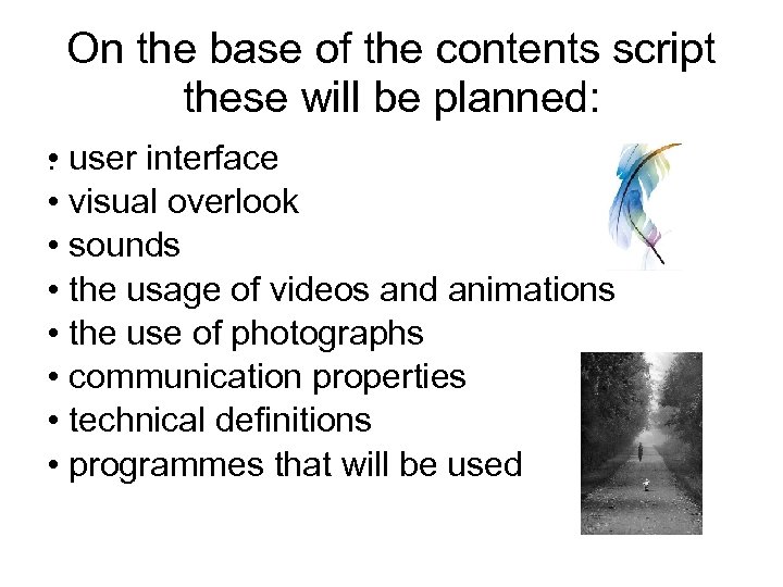 On the base of the contents script these will be planned: • . user