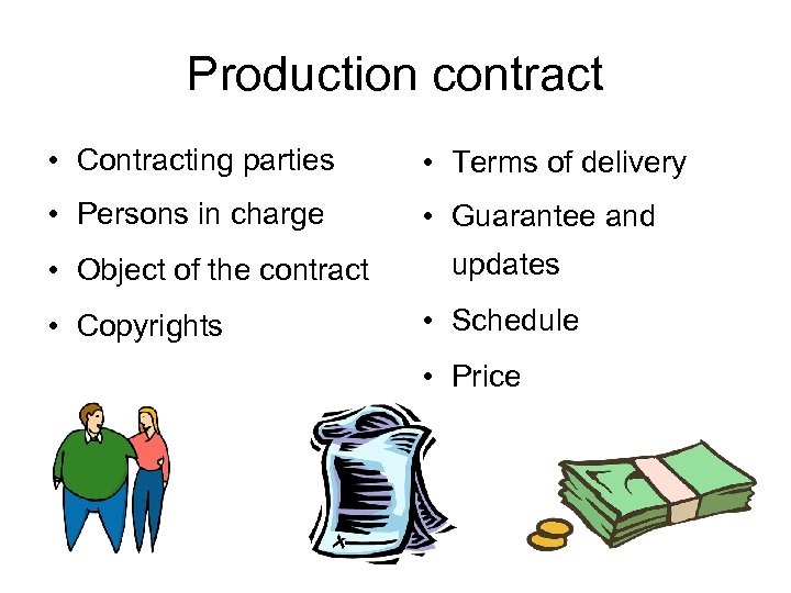 Production contract • Contracting parties • Terms of delivery • Persons in charge •
