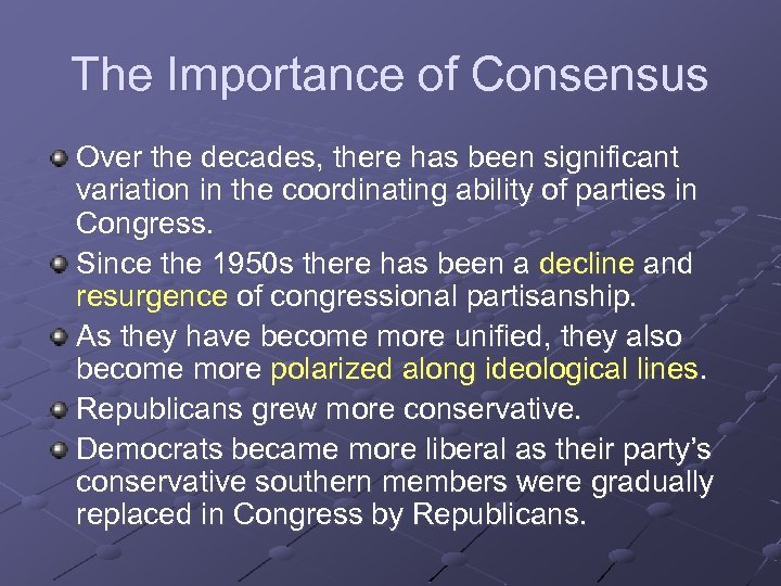 The Importance of Consensus Over the decades, there has been significant variation in the