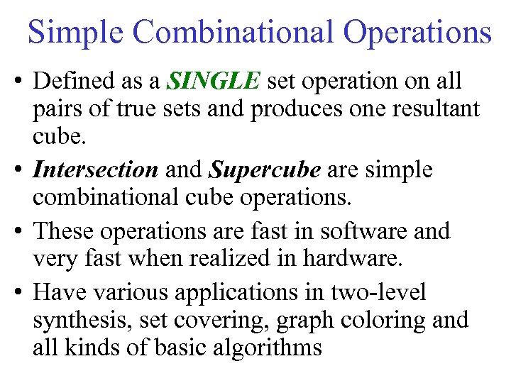 Simple Combinational Operations • Defined as a SINGLE set operation on all pairs of