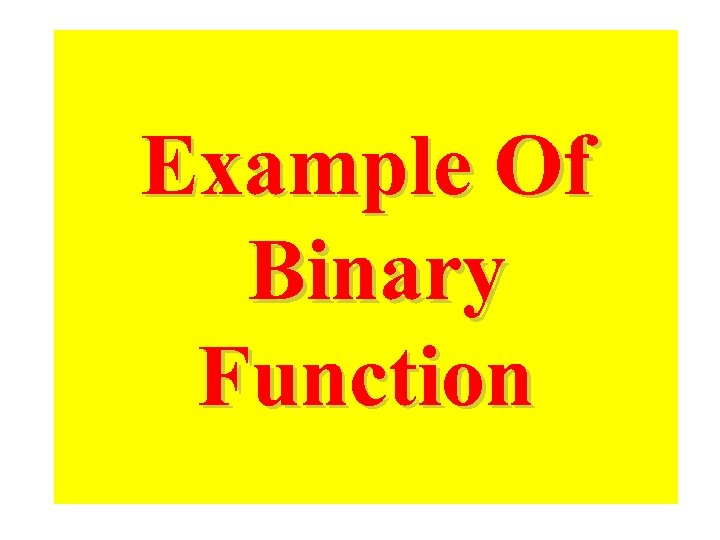 Example Of Binary Function 