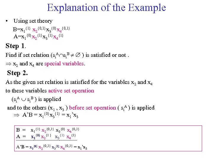 Explanation of the Example • Using set theory B=x 1{1} x 2{0, 1}x 3{0}x